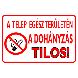 A telep egész területén a dohányzás tilos! tűzvédelmi piktogram tábla