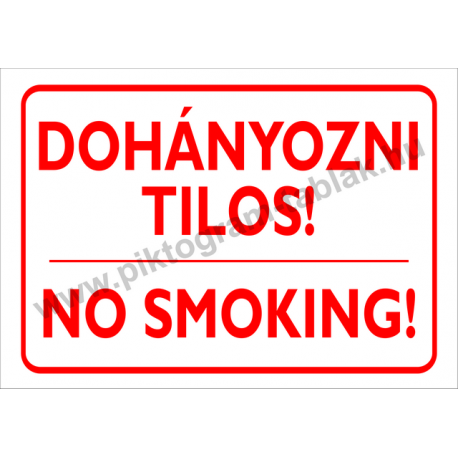 Dohányozni tilos – 2 nyelven tűzvédelmi piktogram tábla