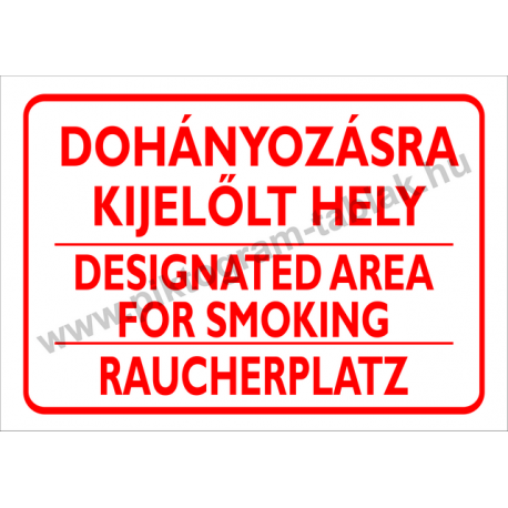 Dohányzásra kijelölt hely - 3 nyelven tűzvédelmi piktogram tábla
