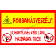 Robbanásveszély tűzvédelmi piktogram tábla