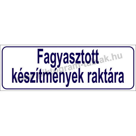 Fagyasztott készítmények raktára HACCP tábla